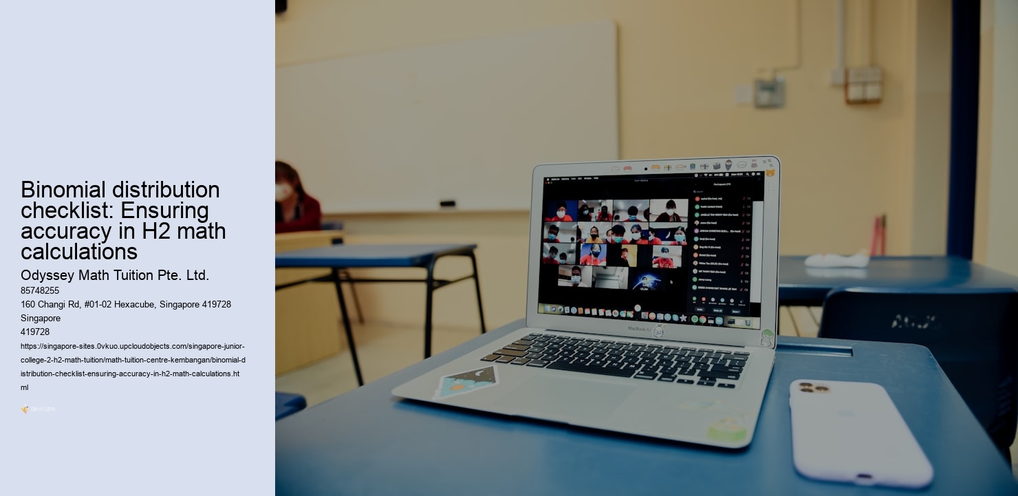 Binomial distribution checklist: Ensuring accuracy in H2 math calculations